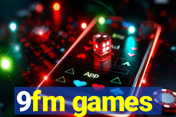 9fm games